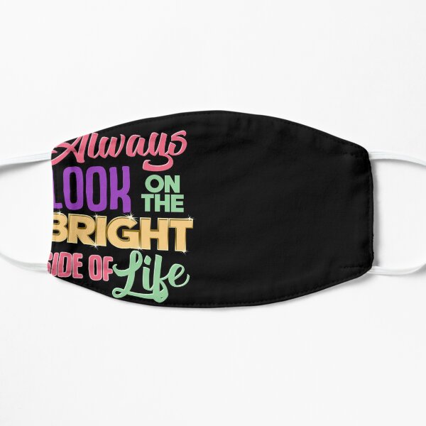 Always Look On The Bright Side Of Life Positivity Mask