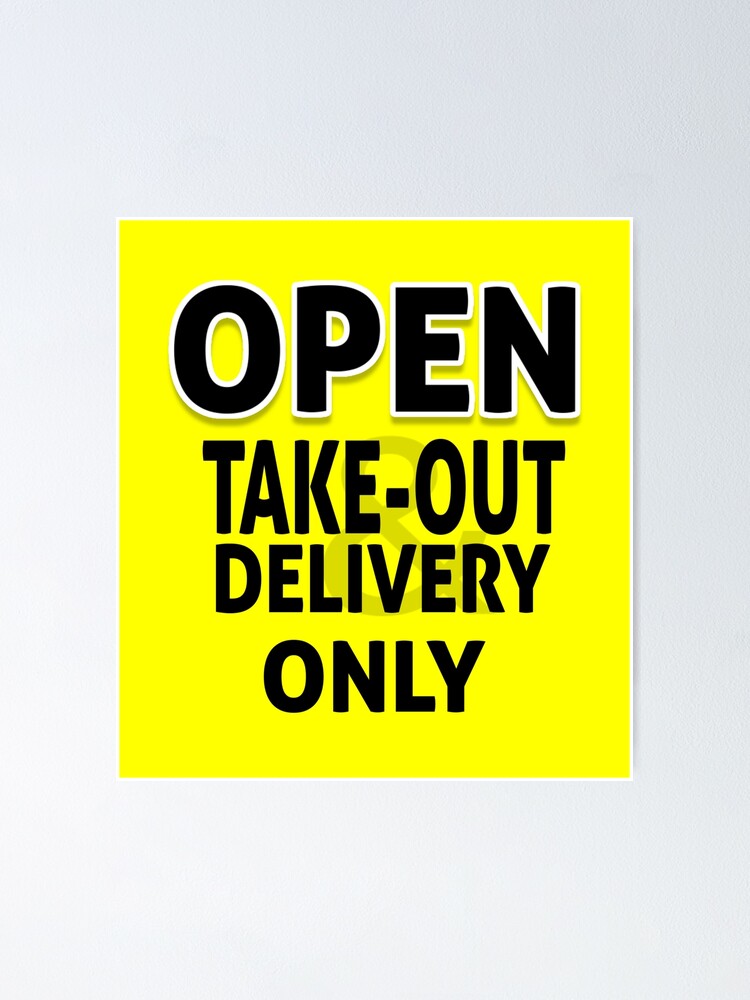 Take Out Delivery Only Restaurant Covid 19 Sign Poster By Purecreations Redbubble