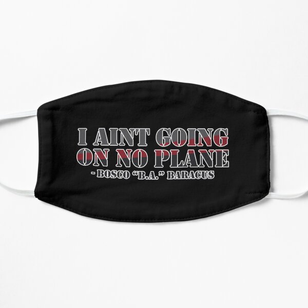 Ain't going on no plane! Mask
