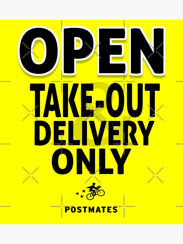 "Take Out & Postmates Delivery Only Restaurant Covid19 Sign " Poster