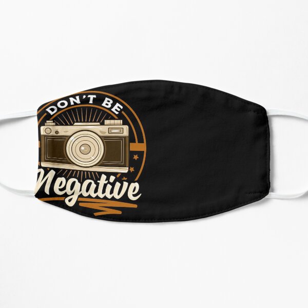 Cute Dont Be Negative Funny Camera Pun Photography Flat Mask