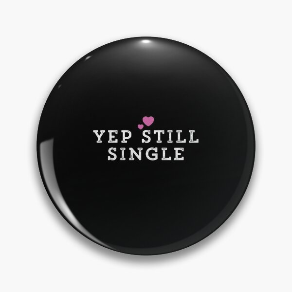 Item preview, Yep Still Single designed and sold by Ouaday.