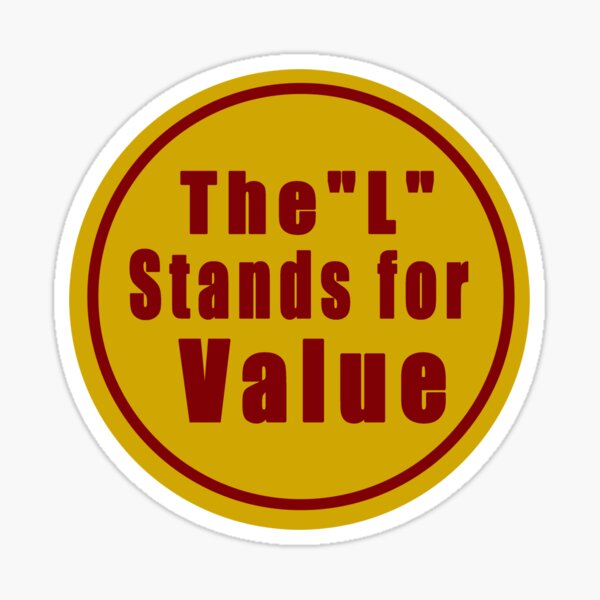 the l stands for value Sticker