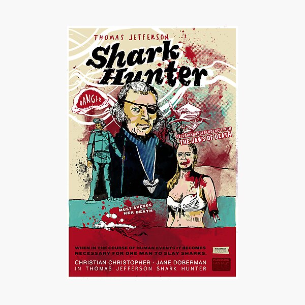 Thomas Jefferson - Shark Hunter! Photographic Print