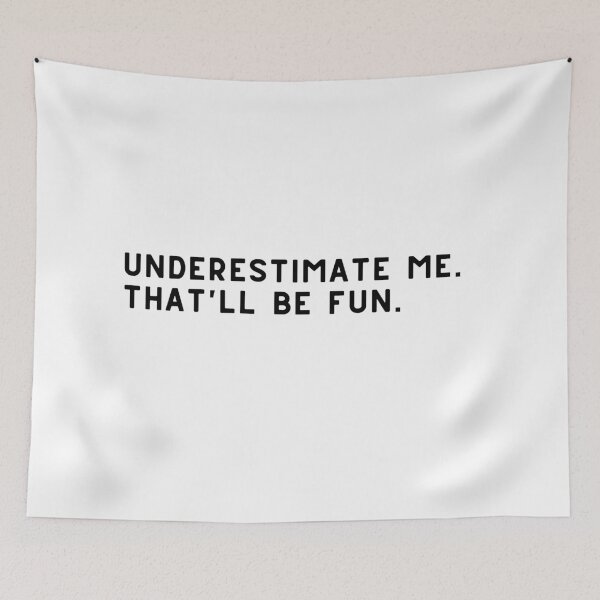 Item preview, Underestimate me. That'll be fun designed and sold by 4empowear.