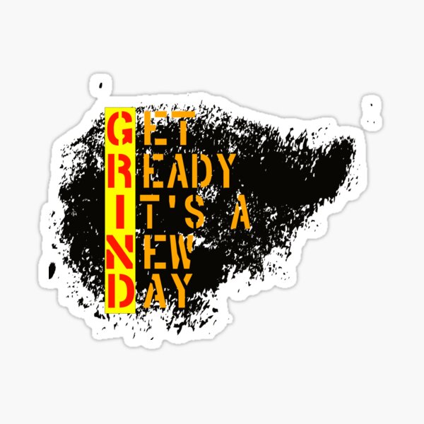 Item preview, Grind: Get Ready It's a New Day designed and sold by Home and Office.