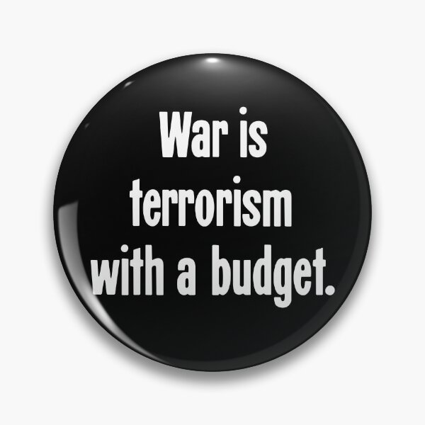 Item preview, War Is Terrorism With A Budget designed and sold by Good-Looking Corpse.