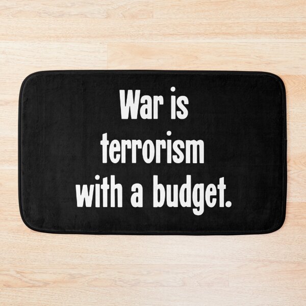 Item preview, War Is Terrorism With A Budget designed and sold by Good-Looking Corpse.