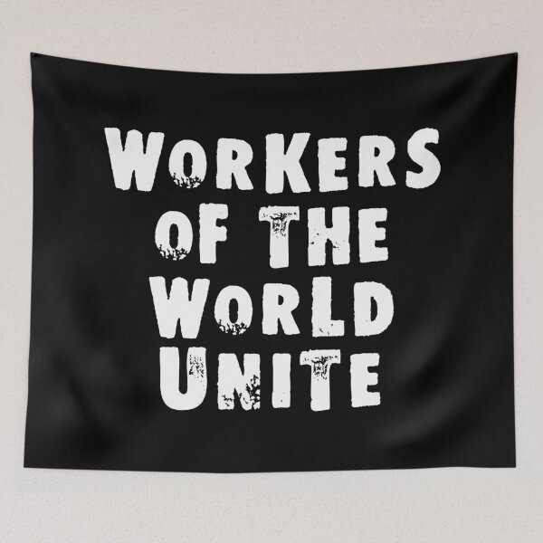 Item preview, Workers of the World Unite designed and sold by Good-Looking Corpse.