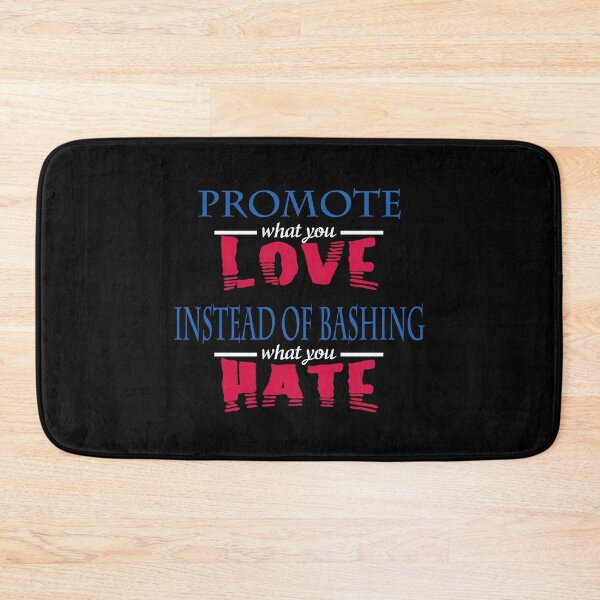 Item preview, Promote what you love instead of bashing what you hate designed and sold by rodmendonca.
