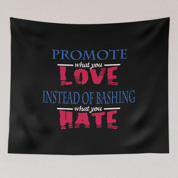 Item preview, Promote what you love instead of bashing what you hate designed and sold by rodmendonca.