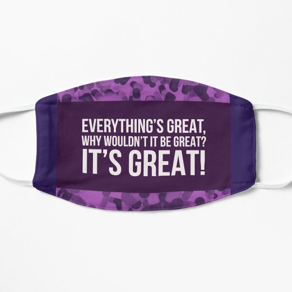 Everythingβs great! Next to Normal Mask
