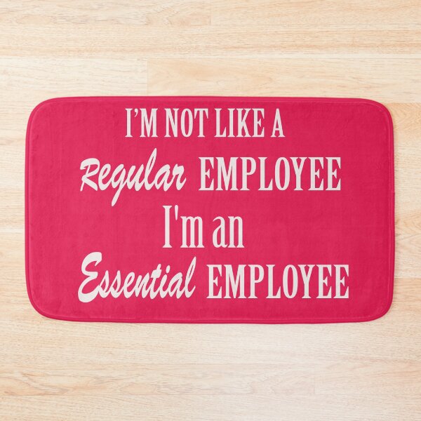 Item preview, Im Not Like a Regular Employee Im an Essential Employee, Funny saying designed and sold by Med-89.