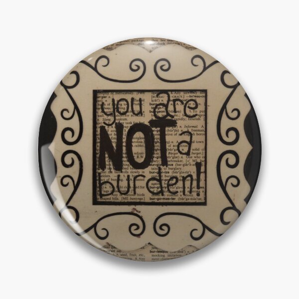 Item preview, 'You are NOT a burden!' designed and sold by Jamie Geyer.