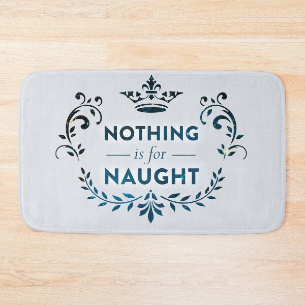 Item preview, Nothing is for Naught designed and sold by QGPennyworth.