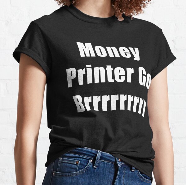 Item preview, Money Printer Go Brrr, White Text designed and sold by SpencerDesigns.