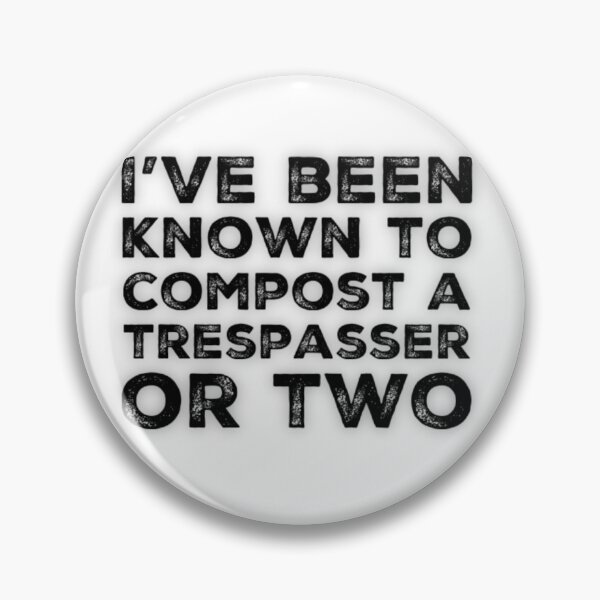 Item preview, Trespassers will be Composted designed and sold by homesteadswag.