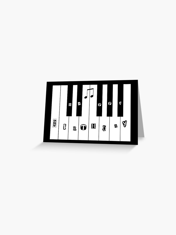 Piano Keyboard Happy Birthday Greeting Card By Ianjeff Redbubble