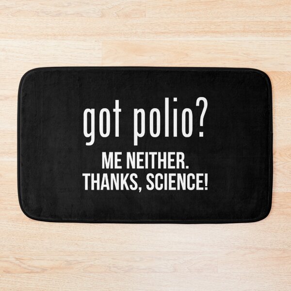 Item preview, Got polio? Me neither. Thanks science! designed and sold by allthetees.