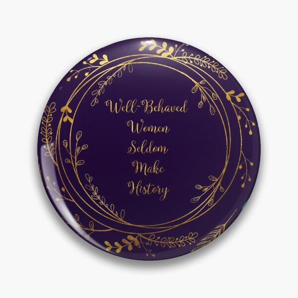 Item preview, Well Behaved Women Seldom Make History - A Floral Pattern designed and sold by Annalee Beer.