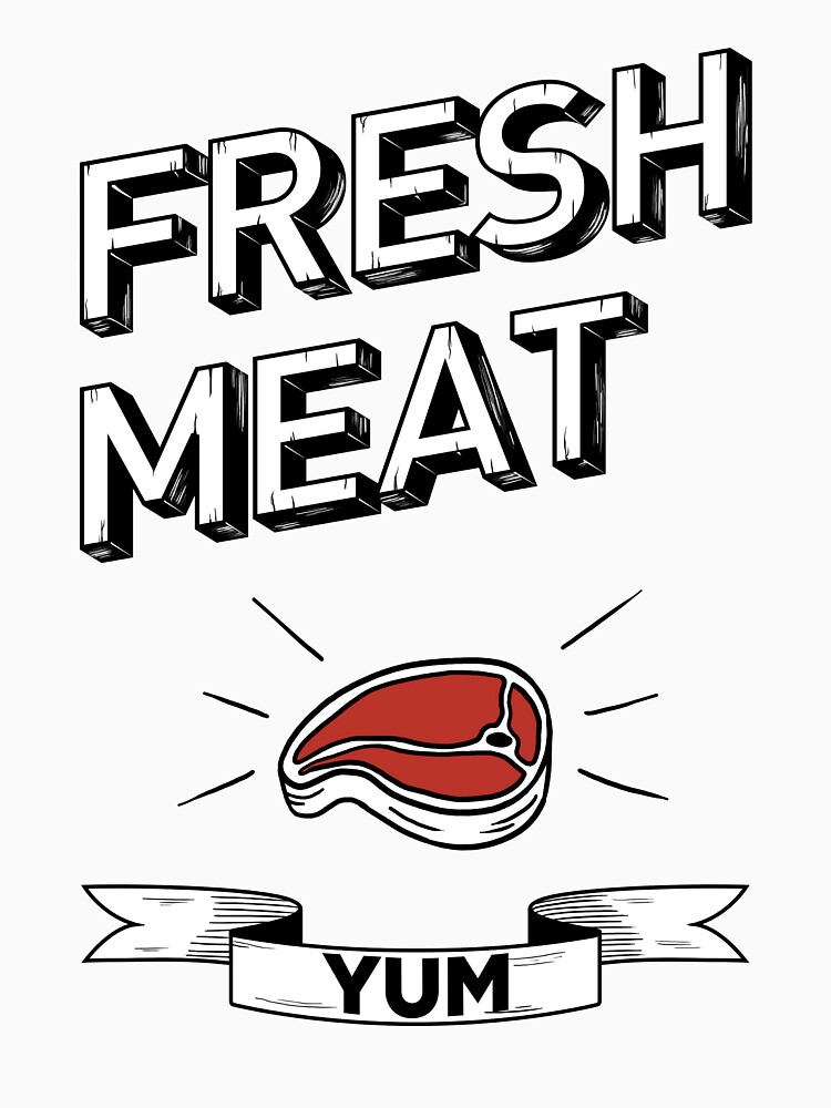 Fresh Meat by kylebunker