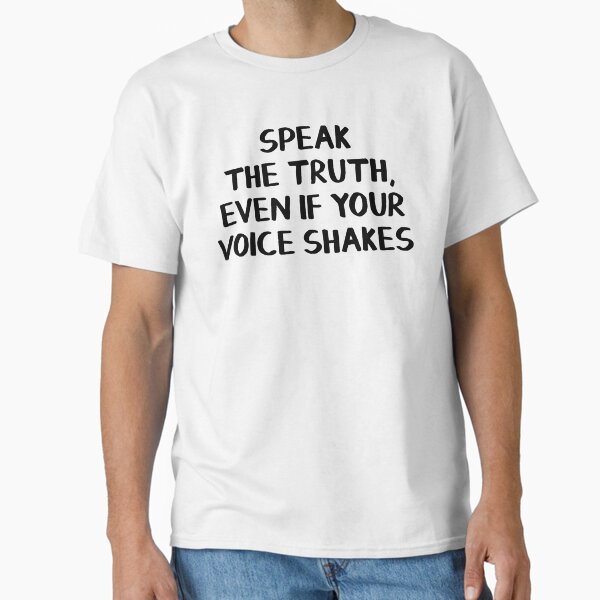 Item preview, Speak the truth, even if your voice shakes designed and sold by allthetees.