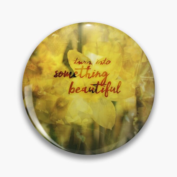 Item preview, Turn Into Something Beautiful designed and sold by QGPennyworth.
