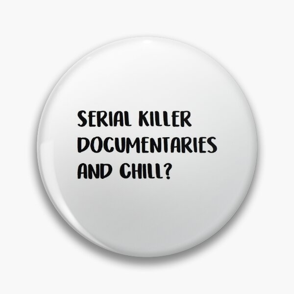 Item preview, serial killer documentaries and chill designed and sold by Sidney  Hildebrandt.