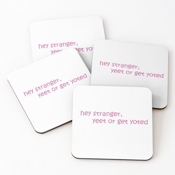 Item preview, hey stranger, yeet or get yoted designed and sold by melkin05.