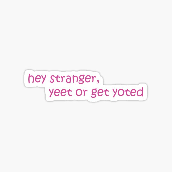 How Yeet It Is - The Stranger