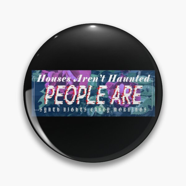 Item preview, Houses Aren't Haunted, People Are Version 3 designed and sold by JeoImage.