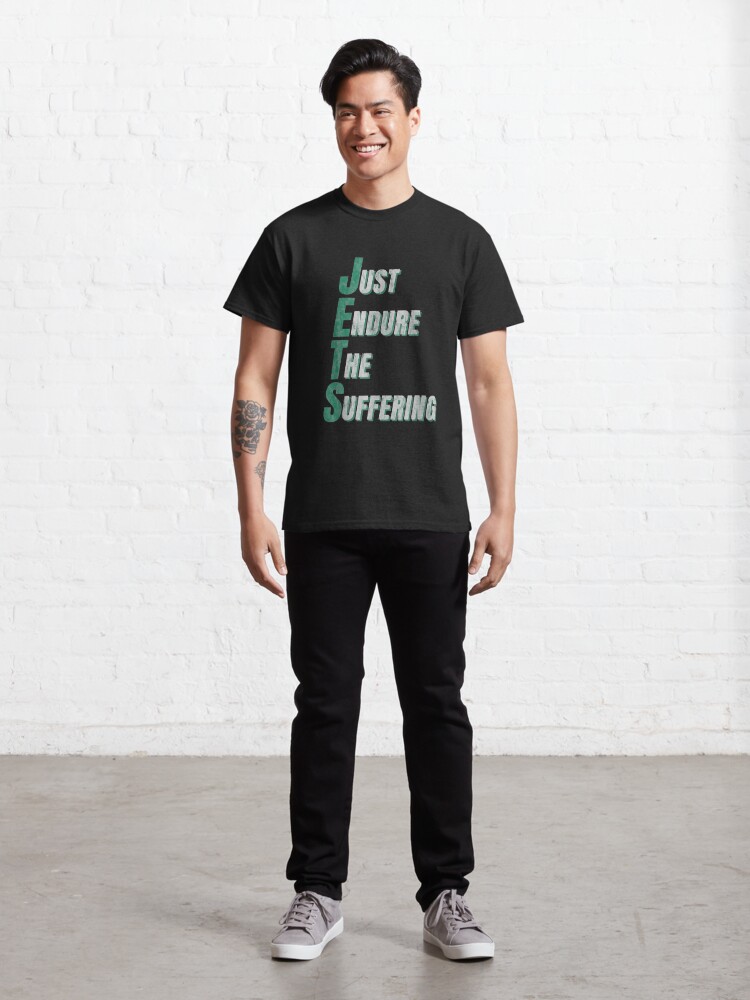 jets just endure the suffering t shirt