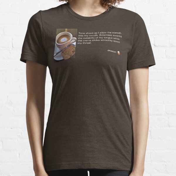 Caffeinated Poetry - Bitter bliss Essential T-Shirt