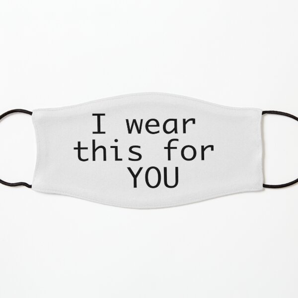 I wear this for YOU Kids Mask