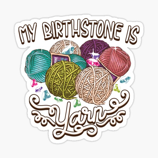 Birthstone yarn Crochet Lover shirt Sticker