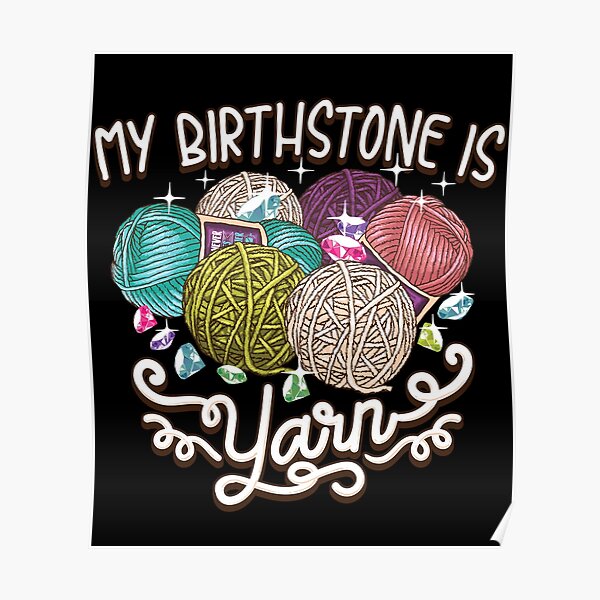 Birthstone yarn Crochet Lover shirt Poster