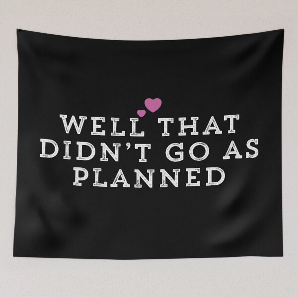 Item preview, Well That Didn’t Go As Planned designed and sold by Ouaday.