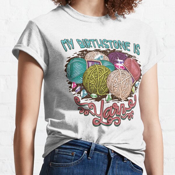 Copy of Birthstone yarn Crochet Lover shirt Classic T-Shirt