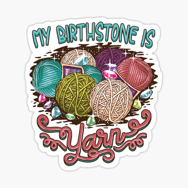Copy of Birthstone yarn Crochet Lover shirt Sticker