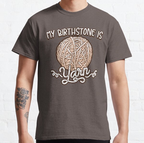 Copy of Birthstone yarn Crochet Lover shirt Classic T-Shirt