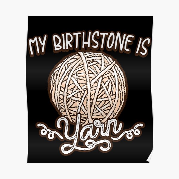 Copy of Birthstone yarn Crochet Lover shirt Poster