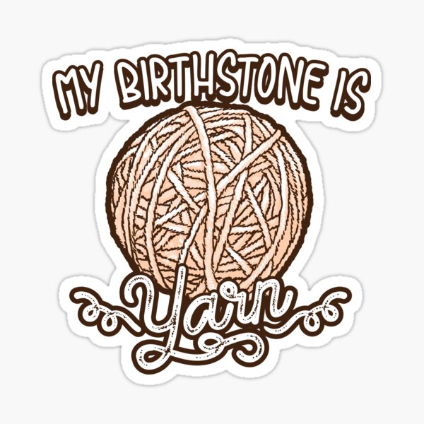 Copy of Birthstone yarn Crochet Lover shirt Sticker