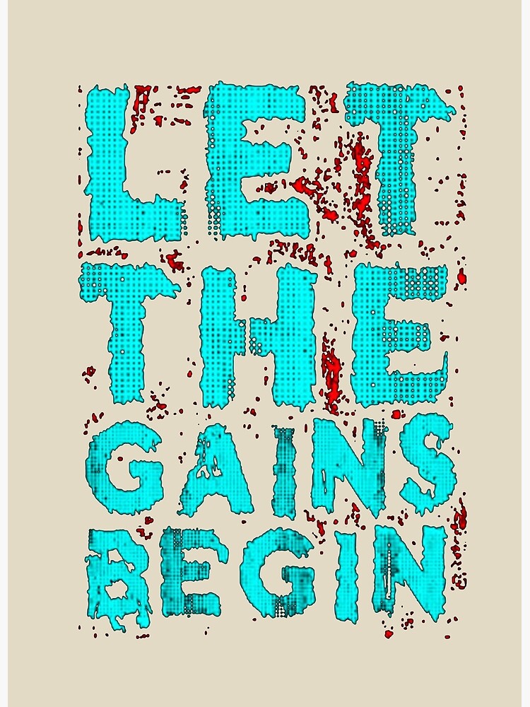 let the gains begin t shirt