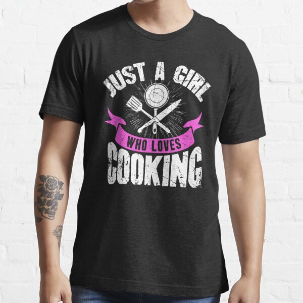 Just a Girl Who Loves to Cook Shirt, Cookingshirt, Baking T-shirt, Chef  Shirts, Baking Gifts, Cooking Gifts for Her, Kitchen Gifts 