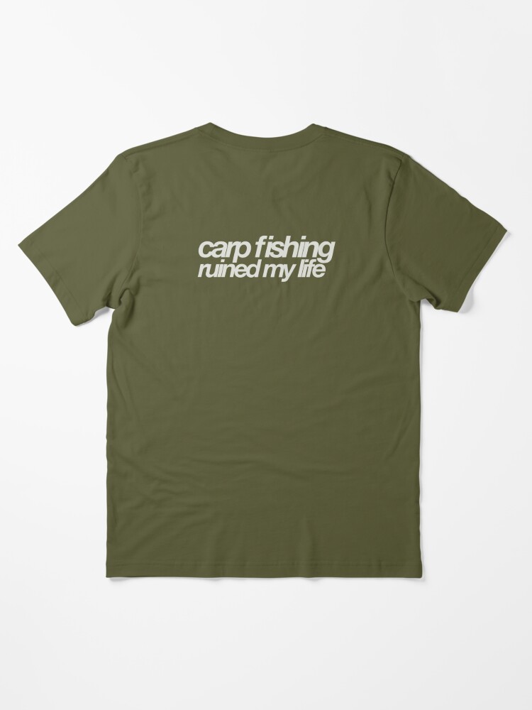 Carp Fishing Ruined My Life T-shirt