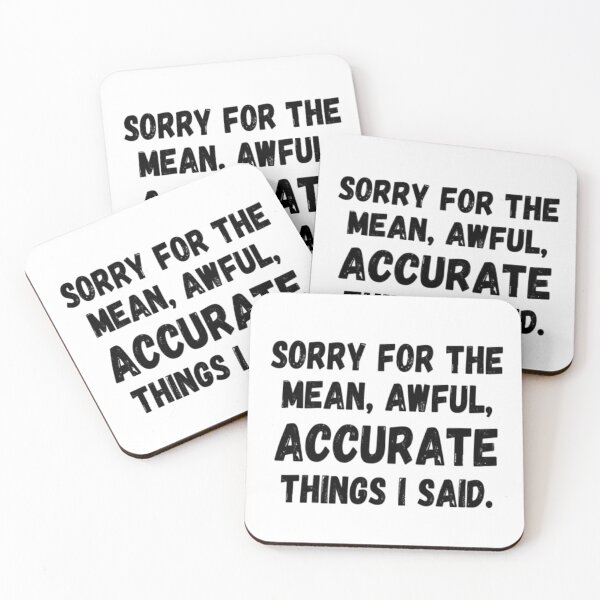 Item preview, Sorry for the Mean, Awful, Accurate Things I Said designed and sold by CatMonkStudios.