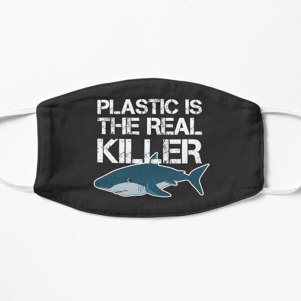 Plastic is the real killer - skip a straw save sharks Mask