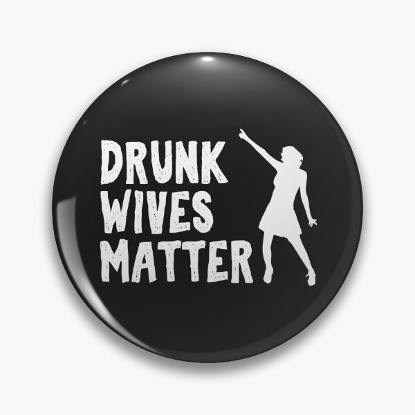 Item preview, Drunk Wives Matter Funny dancing Wife Design  designed and sold by alenaz.