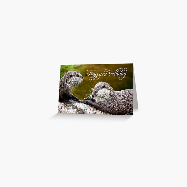 Happy Birthday, Otters playing on log  Greeting Card