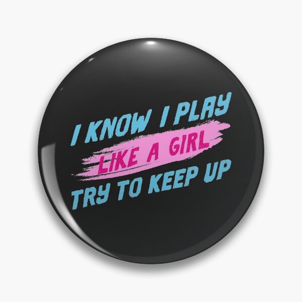 Item preview, I know I play like a girl Try to keep up - Girls are better in sports designed and sold by alenaz.
